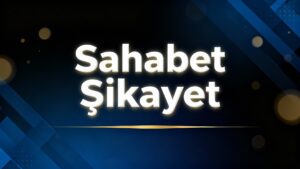 Sahabet Şikayet