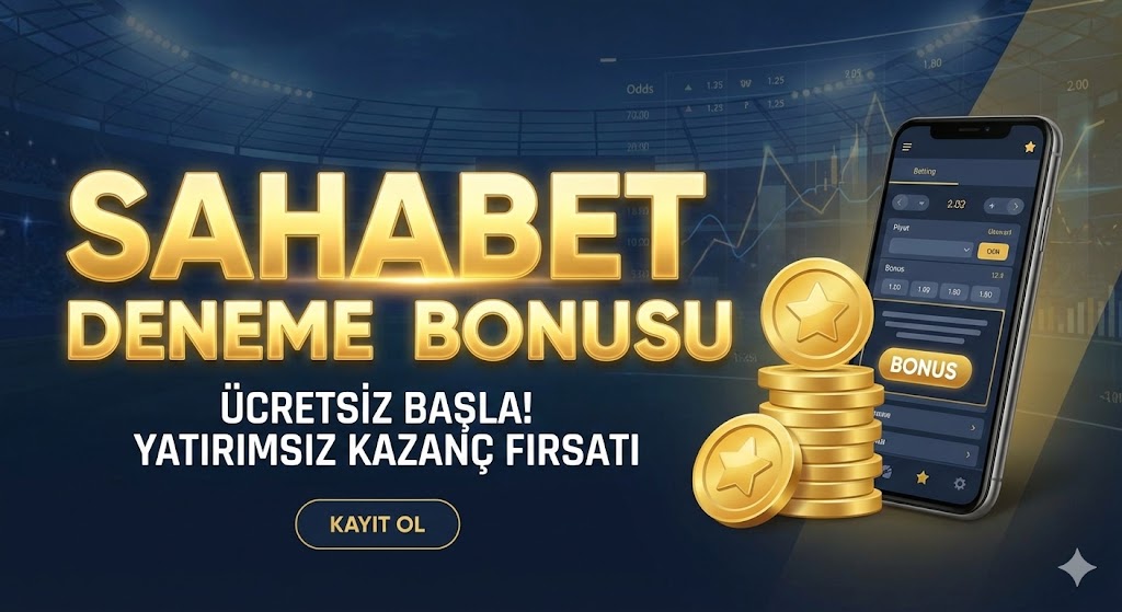 Sahabet Deneme Bonusu